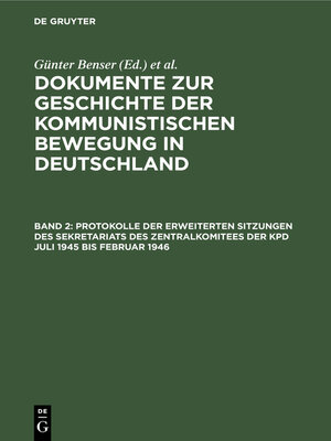 cover image of Protokolle der erweiterten Sitzungen des Sekretariats des Zentralkomitees der KPD Juli 1945 bis Februar 1946